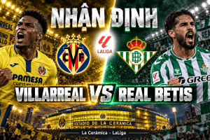 Nhận định Villarreal vs Real Betis: Thử thách cực đại tại La Cerámica | OK9